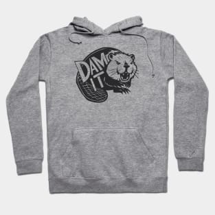 Dam it - Funny Beaver Hoodie